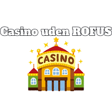 Online Casino Uden ROFUS - Find de Bedste Muligheder